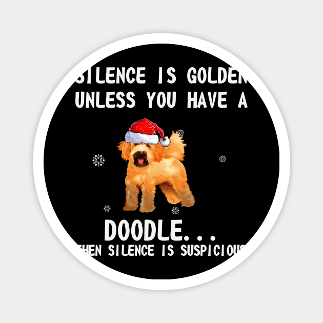 Silence is golden unless you have a Doodle...then silence is suspicious Doodle santa hat in snow funny gift christmas Magnet by boltongayratbek